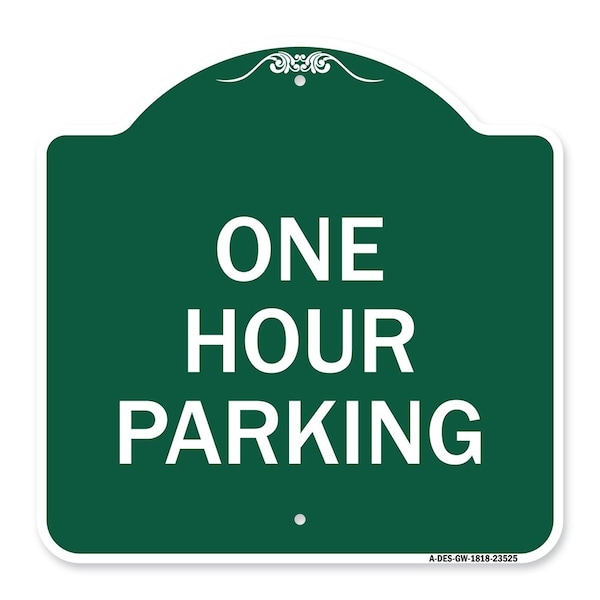 Designer Series Sign-One Hour Parking, Green & White Aluminum Sign, 18" x 18", GW-1818-23525